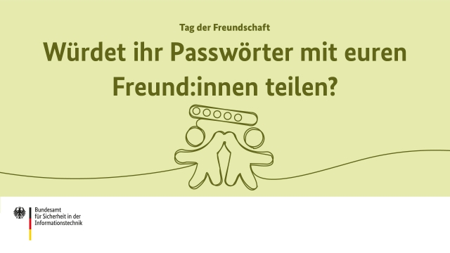 Tag der Freundschaft: Würdet ihr Passwörter mit euren Freund:innen teilen?