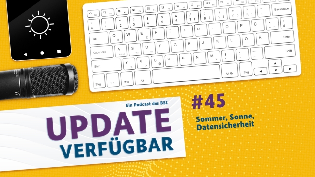 Update verfügbar #45: Sommer, Sonne, Datensicherheit