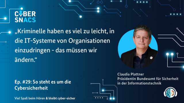 Zitat von BSI-Präsidentin Claudia Plattner in Folge 29 des Podcasts Cybersnacs: "Kriminelle haben es viel zu leicht, in die IT-Systeme von Organisationen einzudringen - das müssen wir ändern." Viel Spaß beim Hören & bleibt cyber-sicher!