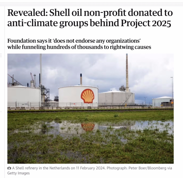 Screenshot from top of linked article. Headline says: "Shell Oil nonprofit donated to anti-climate groups behind Project 2025. Foundation says it 'does not endorse any organizations' while funneling hundreds of thousands to right-wing causes." Below this is a photo of a Shell refinery in the Netherlands.